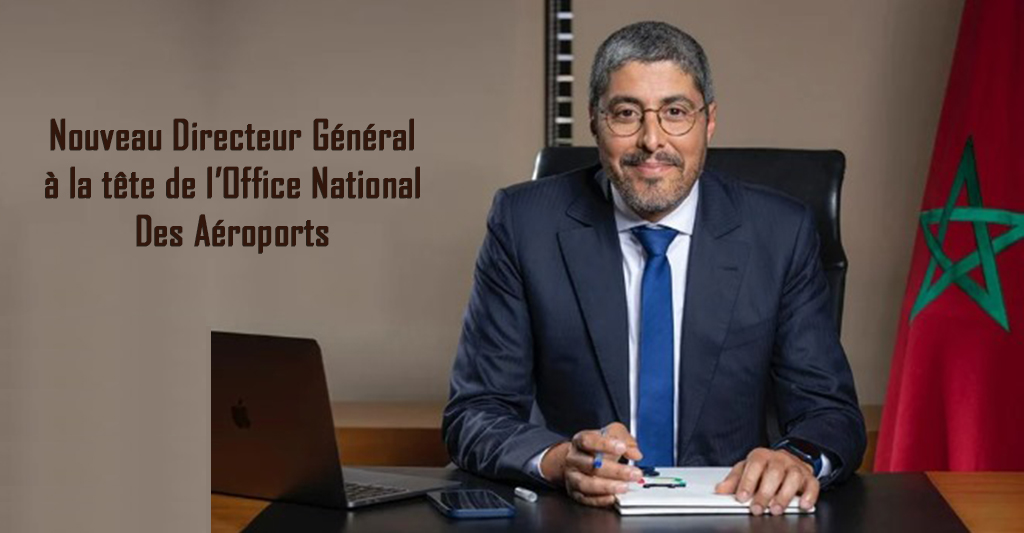 Nouveau Directeur Général à la tête de l’Office National Des Aéroports